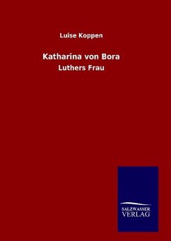 Katharina von Bora - Koppen, Luise