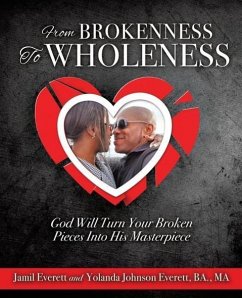 From Brokenness To Wholeness - Everett, Jamil; Everett Ba Ma, Yolanda Y.
