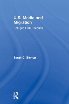 U.S. Media and Migration (eBook, ePUB) - Bishop, Sarah C.