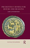 Prudentius' Hymns for Hours and Seasons (eBook, PDF) Prudentius' Hymns for Hours and Seasons (eBook, PDF)
