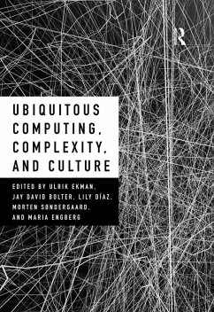 Ubiquitous Computing, Complexity and Culture (eBook, PDF)