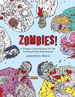 Zombies!: A Creepy Coloring Book for the Coming Global Apocalypse - Neco, Juscelino