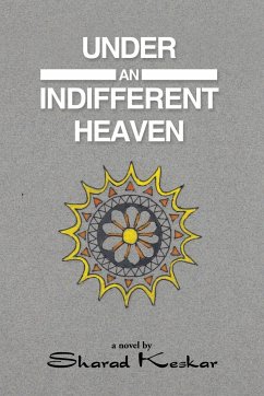 Under an Indifferent Heaven - Keskar, Sharad