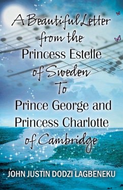A Beautiful Letter From the Princess Estelle of Sweden to Prince George and Princess Charlotte of Cambridge - Dodzi Lagbeneku, John Justin