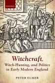 Witchcraft, Witch-Hunting, and Politics in Early Modern England (eBook, PDF)