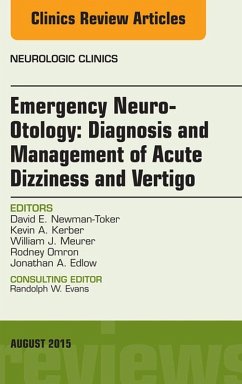 Emergency Neuro-Otology: Diagnosis and Management of Acute Dizziness and Vertigo, An Issue of Neurologic Clinics (eBook, ePUB) - Newman-Toker, David E.