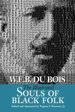 Illustrated Souls of Black Folk (eBook, ePUB) - Du Bois, W. E. B.; Provenzo, Eugene F.