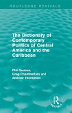 The Dictionary of Contemporary Politics of Central America and the Caribbean (eBook, PDF) The Dictionary of Contemporary Politics of Central America and the Caribbean (eBook, PDF)