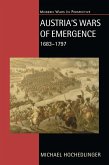 Austria's Wars of Emergence, 1683-1797 (eBook, ePUB)
