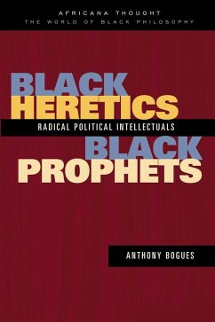 Black Heretics, Black Prophets (eBook, PDF) - Bogues, Anthony