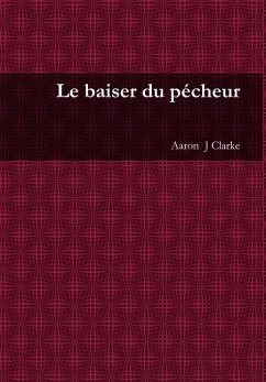 Le baiser du pécheur - Clarke, Aaron J