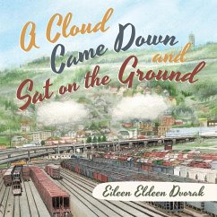 A Cloud Came Down and Sat on the Ground - Dvorak, Eileen Eldeen