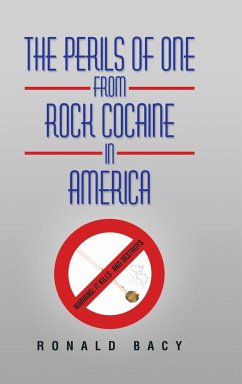 The Perils of One from Rock Cocaine in America - Bacy, Ronald