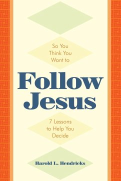 So You Think You Want to Follow Jesus