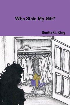 Who Stole My Gift? - King, Bonita G.