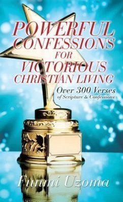 Powerful Confessions for Victorious Christian Living - Uzoma, Funmi