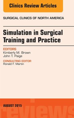 Simulation in Surgical Training and Practice, An Issue of Surgical Clinics (eBook, ePUB) - Brown, Kimberly M.