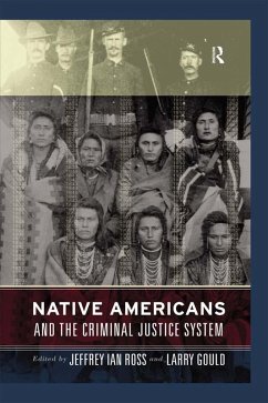 Native Americans and the Criminal Justice System (eBook, ePUB) - Ross, Jeffrey Ian; Gould, Larry