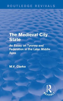 The Medieval City State (eBook, PDF) - Clarke, M. V.