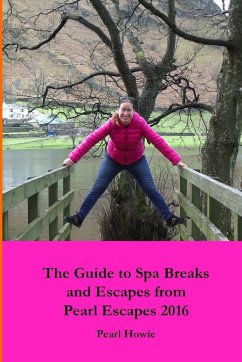 The Guide to Spa Breaks and Escapes from Pearl Escapes 2016 - Howie, Pearl