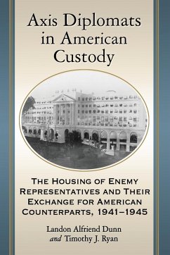 Axis Diplomats in American Custody - Dunn, Landon Alfriend; Ryan, Timothy J.