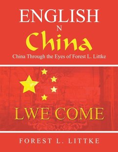 English n China: China Through the Eyes of Forest L. Littke - Littke, Forest L.
