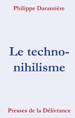 Le Techno-nihilisme - Darantière, Philippe
