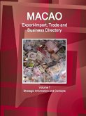 Macao Export-Import, Trade and Business Directory Volume 1 Strategic Information and Contacts