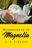 Maleficence of Magnolia Maleficence of Magnolia