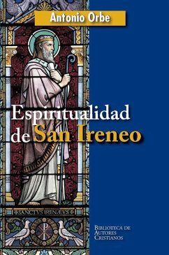 Espiritualidad de San Ireneo - Orbe, Antonio