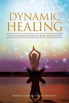 Dynamic Healing: A Practitioner's Guide to Reiki Applications - Lando, Marina; Remhoff, Valerie