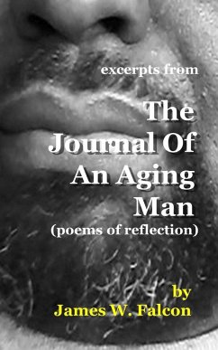 Excerpts from The Journal Of An Aging Man - Falcon, James W.