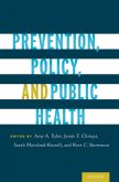 Prevention, Policy, and Public Health (eBook, ePUB)