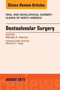 Dentoalveolar Surgery, An Issue of Oral and Maxillofacial Clinics of North America (eBook, ePUB) - Kleiman, Michael A.