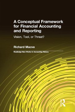 A Conceptual Framework for Financial Accounting and Reporting (eBook, ePUB) - Macve, Richard
