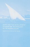 Ships and the Development of Maritime Technology on the Indian Ocean (eBook, ePUB)