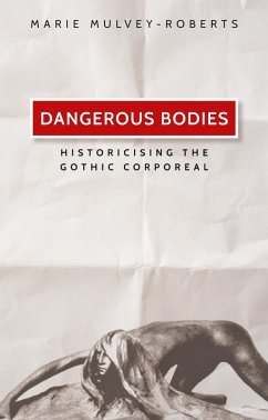 Dangerous bodies (eBook, ePUB) - Mulvey-Roberts, Marie