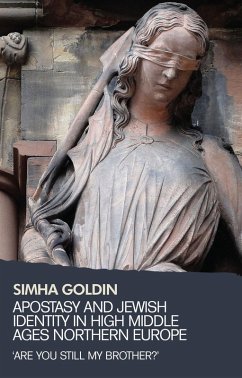 Apostasy and Jewish identity in High Middle Ages Northern Europe (eBook, ePUB) - Goldin, Simha