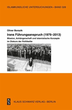 Irans Führungsanspruch (1979¿2013) - Borszik, Oliver