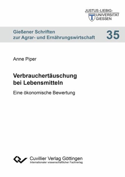 Verbrauchertäuschung bei Lebensmitteln. Eine ökonomische Bewertung Verbrauchertäuschung bei Lebensmitteln. Eine ökonomische Bewertung