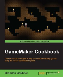 GameMaker Cookbook (eBook, ePUB) - Gardiner, Brandon