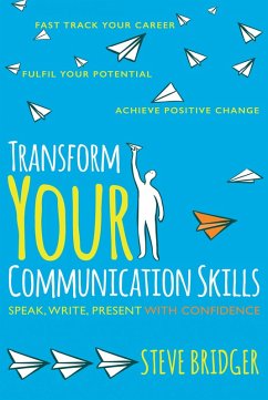 Transform Your Communication Skills (eBook, ePUB) - Bridger, Steve