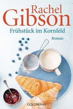 Frühstück im Kornfeld (eBook, ePUB) - Gibson, Rachel
