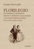 Florilegio de términos, modismos, dichos y refranes aragoneses y de otras partes usados en la villa de Lanaja (eBook, PDF)