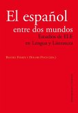 El español entre dos mundos Estudios de ELE en Lengua y Literatura (eBook, ePUB)
