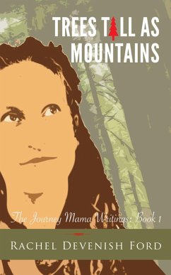 Trees Tall as Mountains (The Journey Mama Writings, #1) (eBook, ePUB) - Ford, Rachel Devenish