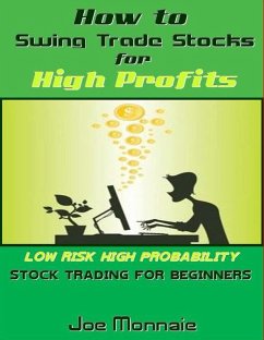 How to Swing Trade Stocks for High Profits (eBook, ePUB) - Monnaie, Joe