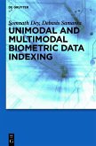 Unimodal and Multimodal Biometric Data Indexing (eBook, ePUB)