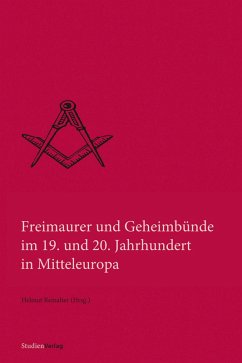 Freimaurer und Geheimbünde im 19. und 20. Jahrhundert in Mitteleuropa (eBook, ePUB)