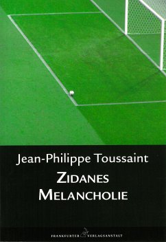 Zidanes Melancholie (eBook, ePUB) - Toussaint, Jean-Philippe